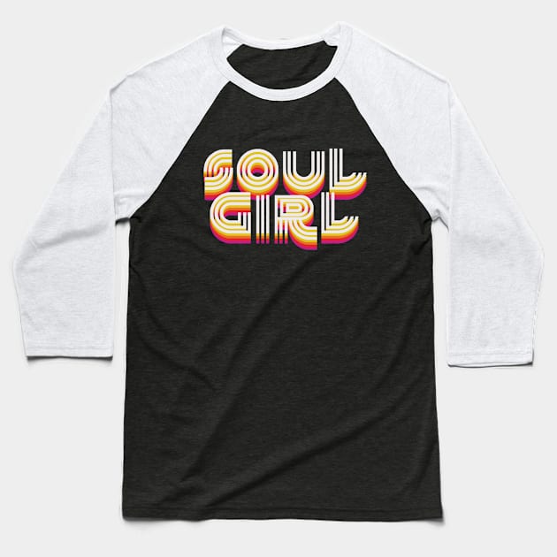 Soul Girl soul music Baseball T-Shirt by retropetrol